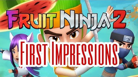 Fruit Ninja 2 First Impressions! (Is It Better Than The First?!)