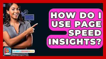 How Do I Use Page Speed Insights? - SearchEnginesHub.com