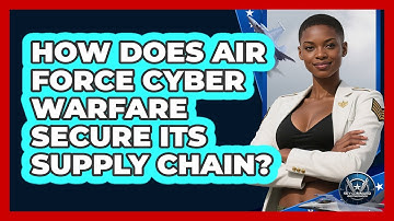 How Does Air Force Cyber Warfare Secure Its Supply Chain? - Sky Command Brotherhood