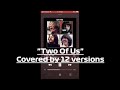 ♪ Two Of Us (Rare Covers)