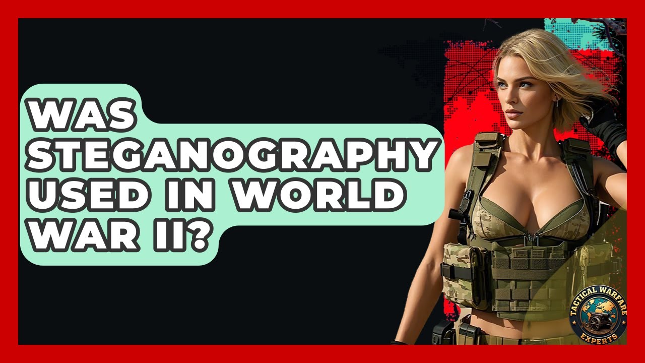 Was Steganography Used In World War II? - Tactical Warfare Experts