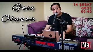 GECE OLUNCA - MEHMET EMİN TUNCAR (KORG pa 800 PERFORMANS) Resimi