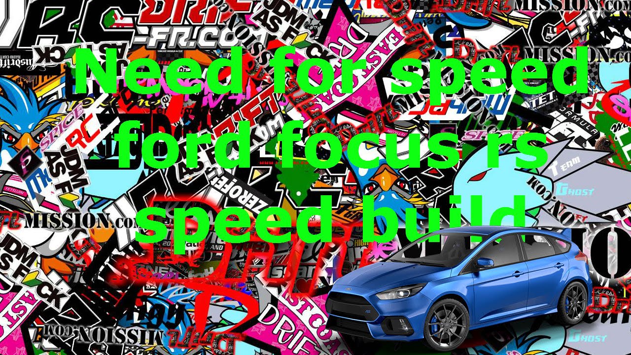 Need for speed Ford focus Rs Speed build