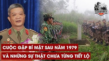 Cựu Binh Tiết Lộ Cuộc Đàm Phán Bí Mật Giữa VN Và Trung Quốc Sau Trận Biên Giới 1979 - HUTC
