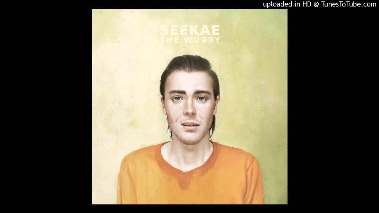 Seekae - The Worry