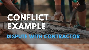 Conflict Example: Contractor Work Dispute