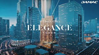 The Launch of a New Centerpiece Elegance Tower I DAMAC Properties