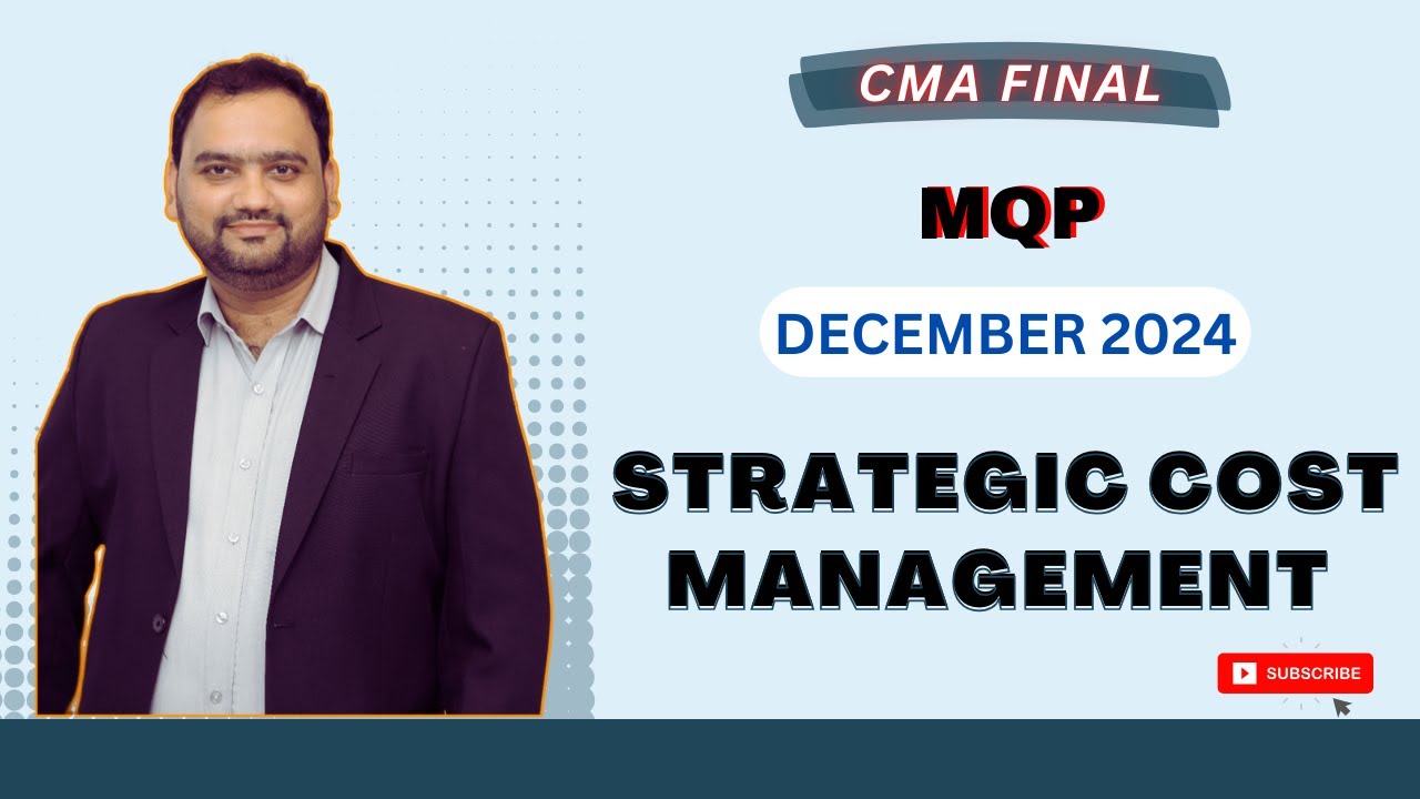 CMA FINAL | STRATEGIC COST MANAGEMENT ( SCM ) | MQP | DEC. 2024 | CA ...