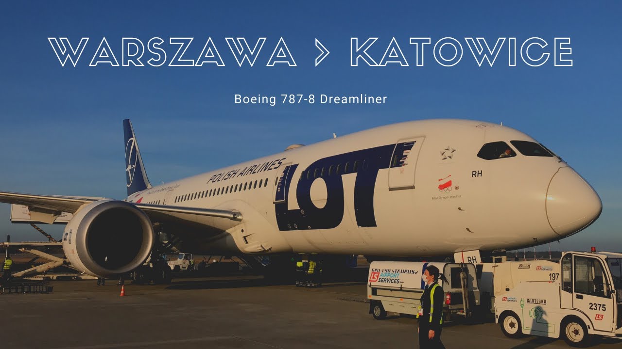 TRIP REPORT | PLL LOT | Warszawa Chopina (WAW) - Katowice Pyrzowice (KTW) | Boeing 787-8 Dreamliner