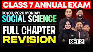 CLASS 7 Annual EXAM 30/03/2026 Monday | Social science  Full Chapter Revision (set 2)