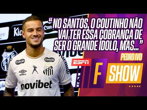 VAI DAR CERTO? O QUE ESPERAR DE PHILIPPE COUTINHO NO SANTOS DE NEYMAR | F SHOW