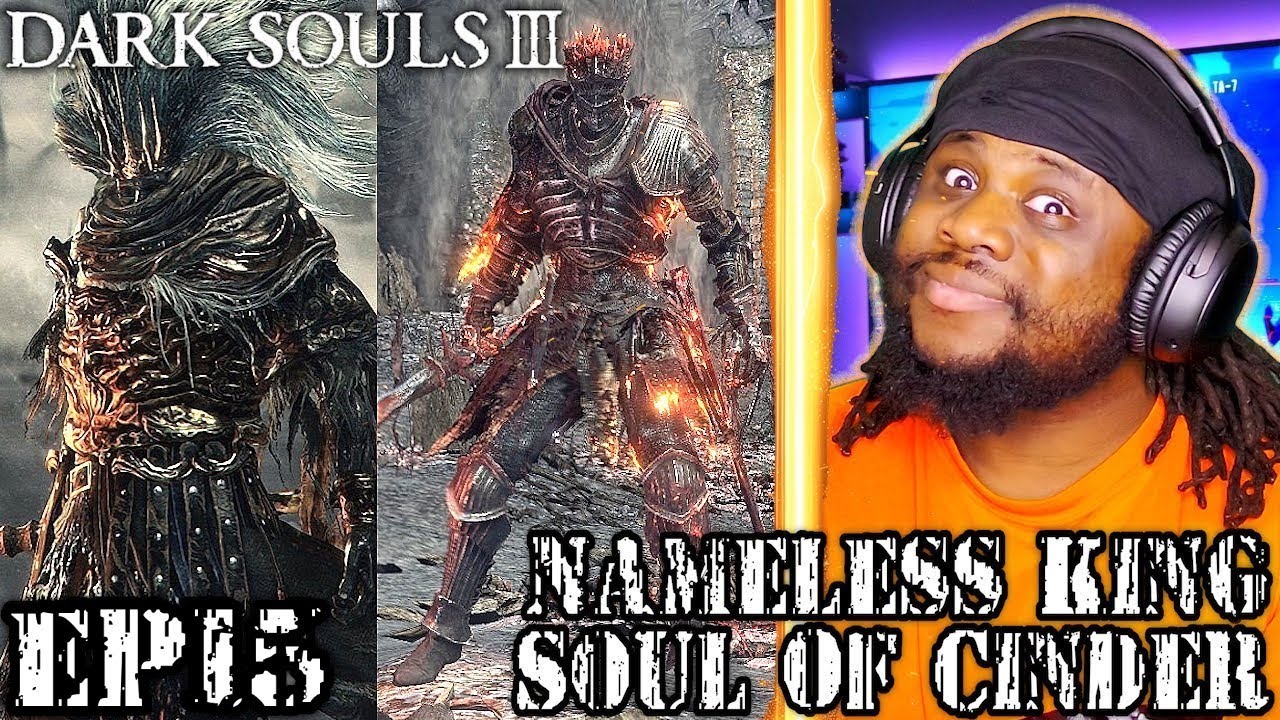 Dark Souls 3 Part 15 – Nameless King & Soul of Cinder (Two Final Bosses!)