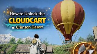 Crimson Desert – Unlock the Cloudcart Step by Step