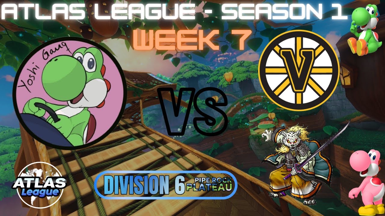 Yoshi Ganq Play Atlas League! | Week 7 | VS Vertex Plage & Ex¢alibur II