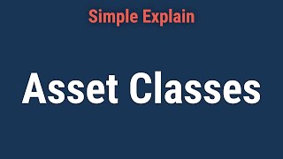 What Are Asset Classes: More Than Just Stocks and Bonds?