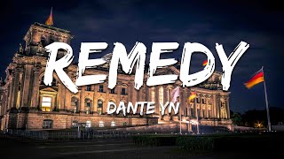 Dante YN - Remedy (Text/Lyrics)