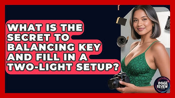 What Is The Secret To Balancing Key And Fill In A Two-Light Setup? - Image Review Studio