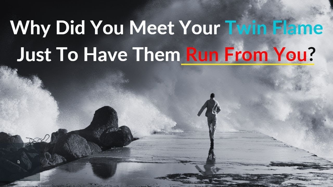 Twin Flames ~ Why Did You Meet Your Twin Flame Just To Have Them Run ...