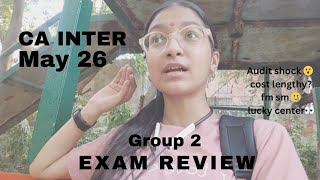 CA inter may 26 exam review..how was my experience of group 2