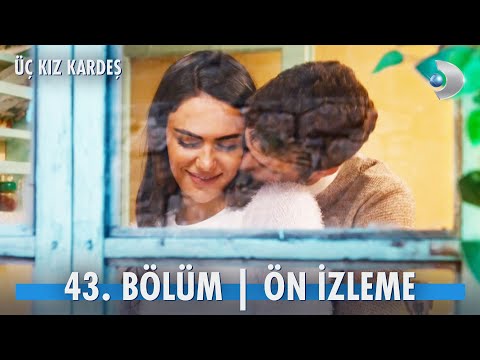 Üç Kız Kardeş 43. Bölüm Ön İzleme