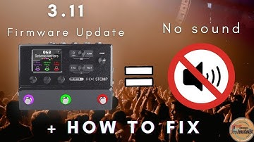 No Sound Issue With Line 6 HX Stomp Firmware 3.11 (And How To Fix)