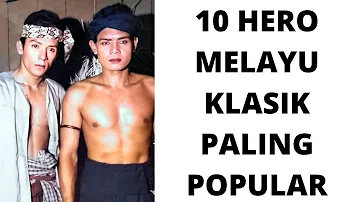 10 HERO MELAYU KLASIK PALING POPULAR