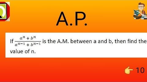 If a^n+b^n/a^n-1+b^n-1 is arithmetic mean of a and b then find the value of n. #Class10thAp #dreamz.