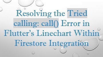 Resolving the Tried calling: call() Error in Flutter