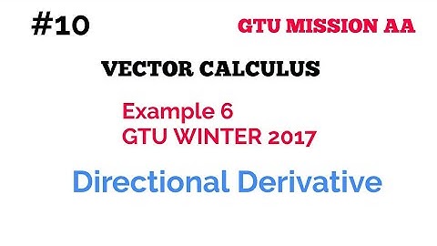 10 directional derivative / vector calculus / gtu maths 2 / new syllabus / GTU MISSION AA