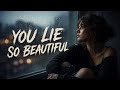 You Lie So Beautiful | Emotional Indie Pop Song About Love &amp; Lies
