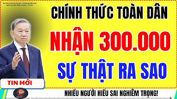Tin Tức GÂY SỐC Về 300 Nghìn Tết 2026! Nhiều Người Bị Bỏ Sót Quyền Lợi