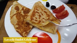 Lavaşlı Omlet Gözleme Tarifi - Naciye Kesici - Yemek Tarifleri