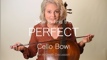 How to Find the PERFECT Cello Bow - An in-depth tutorial on what to look for when buying a cello bow