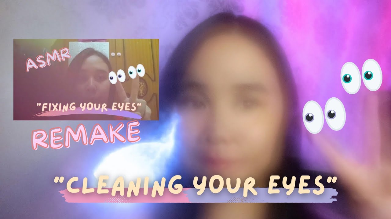 ASMR Cleaning your Eye 👀 Remake video Fixing your eye👀 There's Something in your Eyes