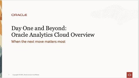 1. Day One and Beyond: Oracle Analytics Cloud Overview