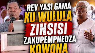 REV YASIN GAMA KU WULULA ZINSISI ZAKUPEMPHEDZA KOWONA