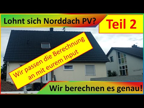 Amortisationszeit Norddach PV doch höher? - Pros und Cons-  Teil 2 - Eure Kommentare - Neu berechnet