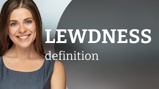 Lewdness — LEWDNESS meaning