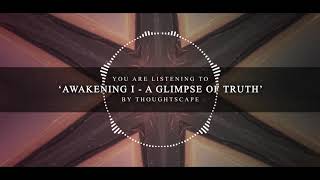 Thoughtscape - Awakening I: A Glimpse of Truth