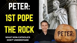 Peter IS the ROCK! (Catholic Vs. Protestant Understanding)