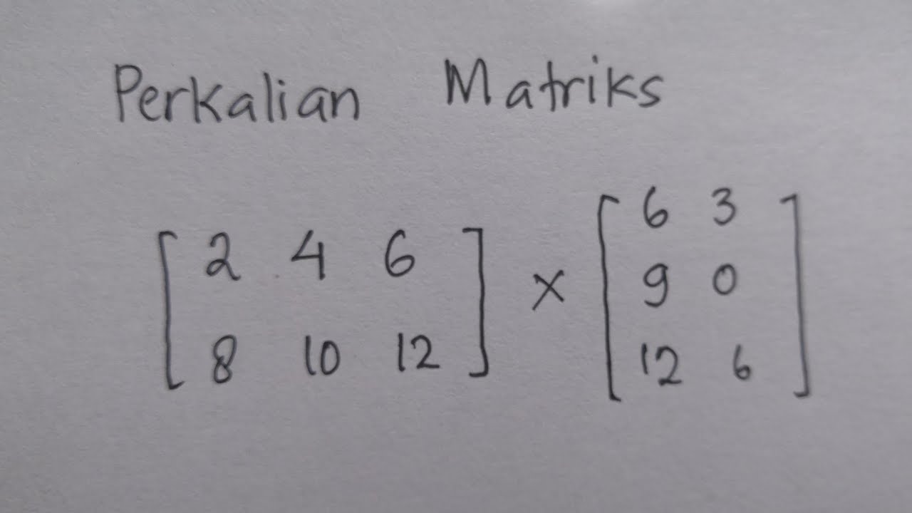 Perkalian Matriks Ordo X Dikali Ordo X Dan Sebaliknya Matematika