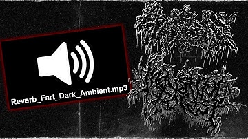 Making A Dark Ambient Song Out Of Reverb Fart Sound Effects