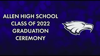 Allen High School - Class of 2022 Graduation Ceremony