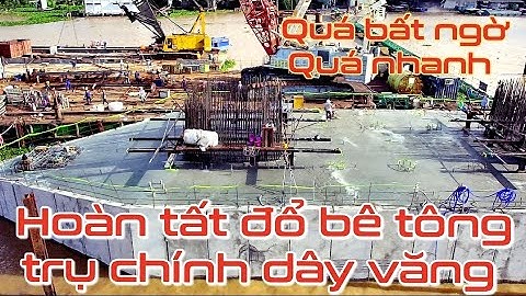 Cầu Rạch Miễu 2 trụ chính dây văng đổ bê tông tông hoàn tất cho bệ trụ dây văng cầu rạch miễu 2