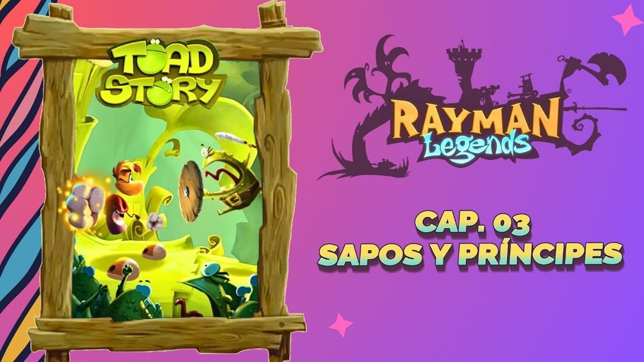RAYMAN LEGENDS - CAP. 03 / SAPOS Y PRÍNCIPES