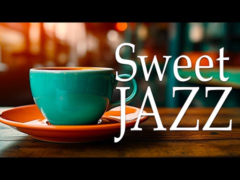 Sweet Jazz: Relaxing Spring Jazz Coffee & Bossa Nova March for Good Mood