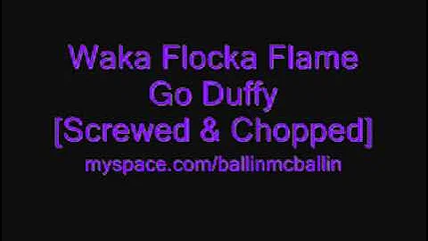 Waka Flocka Flame - Go Duffy ( Chopped And Screwed )