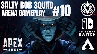 Apex Legends Arena Gameplay Nintendo Switch with Squad Salty Bob #10