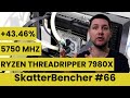 Ryzen threadripper 7980x undervolt  overclock to 5750 mhz with trx50sage  skatterbencher 66