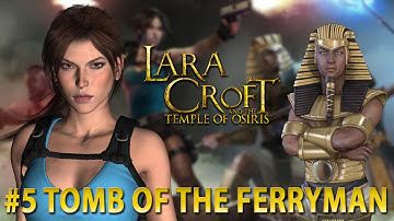 Lara Croft & The Temple Of Osiris #5: Tomb of the Ferryman + Challenge Tomb